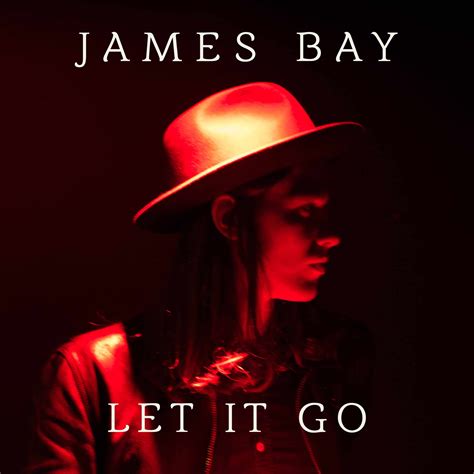 let it go james bay